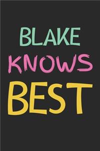 Blake Knows Best: Lined Journal, 120 Pages, 6 x 9, Blake Personalized Name Notebook Gift Idea, Black Matte Finish (Blake Knows Best Journal)