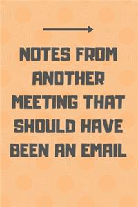 Notes From Another Meeting That Should Have Been An Email