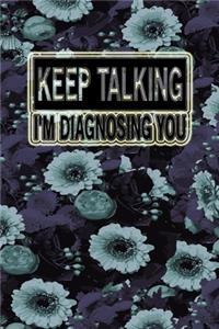 Keep Talking Im Diagnosing You: Funny Floral Cover 3 years 2020 2021 2022 Dated Planner 6"x9" 170 pages Joke Meme Book