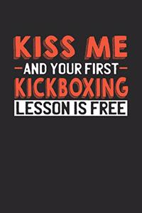 Kiss me and your first Kick Boxing lesson is free