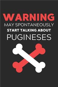 Warning May Spontaneously Start Talking About Pugineses