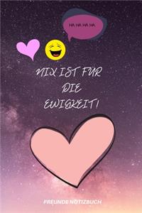 Nix Ist Für Die Ewigkeit!