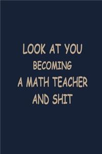 Look at you becoming a Math teacher and shit