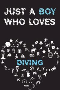 Just A Boy Who Loves DIVING Notebook