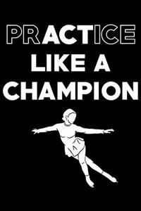 Practice Like A Champion