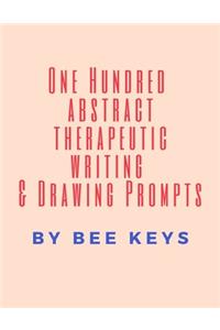 100 Abstract Therapeutic Writing and Drawing Prompts