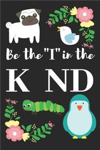 Be the I in the Kind