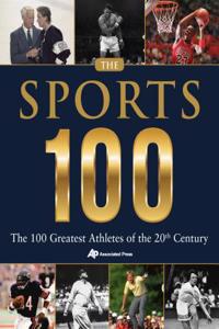 The Sports 100: The 100 Greatest Athletes of the 20th Century
