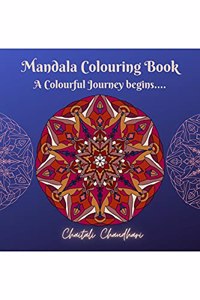 Mandala Colouring Book: A Colourful Journey begins....
