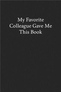 My Favorite Colleague Gave Me This Book