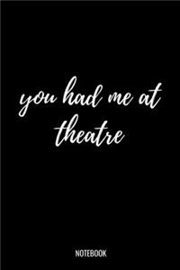 You Had Me At Theatre Notebook