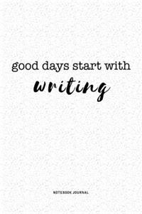 Good Days Start With Writing