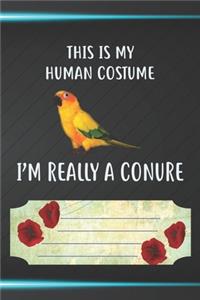 This Is My Human Costume I'm Really A Conure Notebook Journal