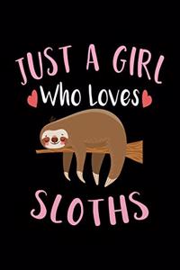 Just A Girl Who Loves Sloths