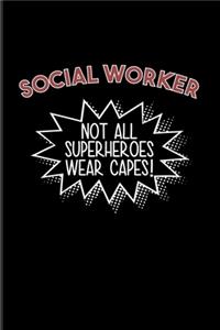 Social Worker Not All Superheroes Wear Capes!: Social Welfare Worker 2020 Planner - Weekly & Monthly Pocket Calendar - 6x9 Softcover Organizer - For Streetwork & Youth Work Fans