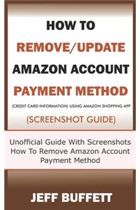 How To Remove/Update Amazon Account Payment Method (Credit Card Information) Using Amazon Shopping App (Screenshot Guide)