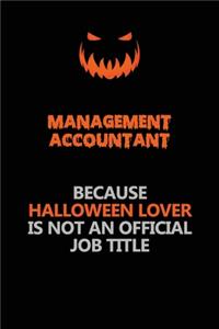Management Accountant Because Halloween Lover Is Not An Official Job Title
