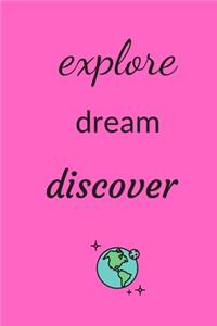 explore discover dream