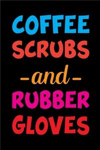 Coffee Scrubs And Rubber Gloves