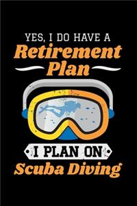 Yes, I Do Have a Retirement Plan I Plan On Scuba Diving