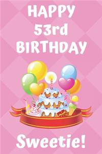 HAPPY 53rd BIRTHDAY Sweetie!