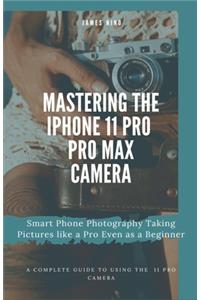 Mastering the iPhone 11 Pro and Pro Max Camera