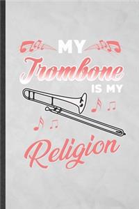 My Trombone Is My Religion