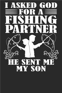 I asked god for a fishing partner he sent me my son!
