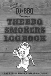 DJ BBQ The Barbecue Smokers Log Book