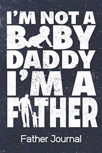 I'm Not A Baby Daddy I'm A Father