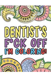 TitleDentist's F*ck Off I'm Coloring - A Totally Irreverent Adult Coloring Book Gift For Swearing Like A Dentist - Holiday Gifts & Birthday - Pedodontist - Pediatric