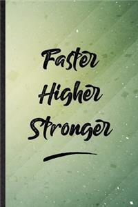 Faster Higher Stronger