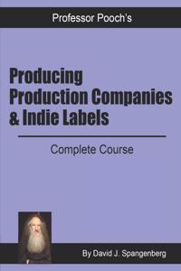 Producing, Production Companies & Indie Labels