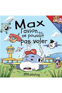 Max l'avion qui ne pouvait pas voler