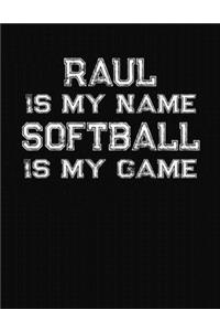 Raul Is My Name Softball Is My Game