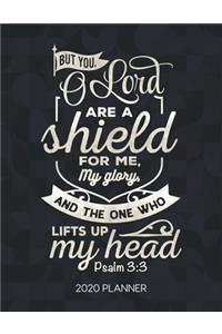 But You O Lord Are A Shield For Me, My Glory, And The One Who Lifts Up My Head Psalm 3