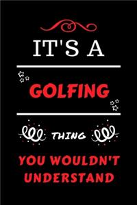 It's A Golfing You Wouldn't Understand
