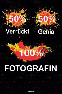 50% Verrückt 50% Genial 100% Fotografin Notizbuch
