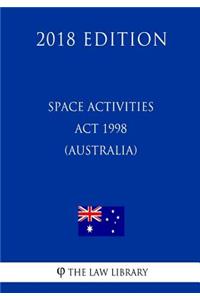 Space Activities Act 1998 (Australia) (2018 Edition)