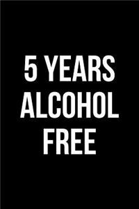 5 Years Alcohol Free: Blank Lined Journal