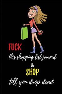 Fuck This Shopping List Journal & Shop Till You Drop Dead