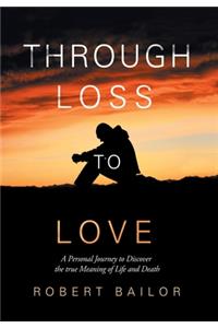Through Loss to Love