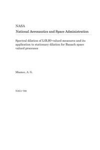 Spectral Dilation of L(b, H)-Valued Measures and Its Application to Stationary Dilation for Banach Space Valued Processes