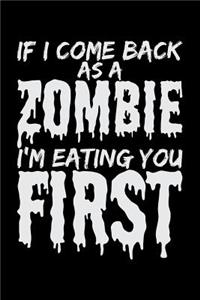 If I Come Back as Zombie I'm Eating You First