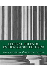 Federal Rules of Evidence (2019 Edition)