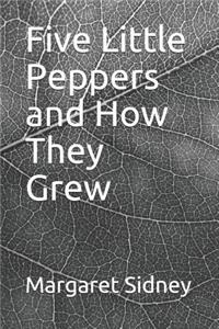 Five Little Peppers and How They Grew