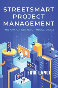 Streetsmart Project Management The art of getting things done