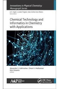 Chemical Technology and Informatics in Chemistry with Applications