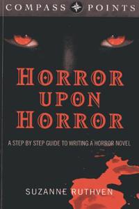 Compass Points - Horror Upon Horror: A Step by Step Guide to Writing a Horror Novel