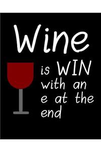 Wine Is Win with an E at the End